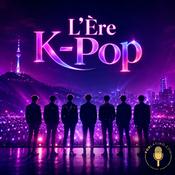 Podcast L'Ère K-Pop