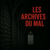 Podcast Les Archives du Mal