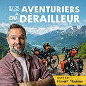 Podcast LES AVENTURIERS DU DÉRAILLEUR - bikepacking & vélo