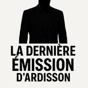 Podcast La Dernière Emission d'Ardisson