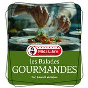 Podcast Les balades gourmandes de Midi Libre