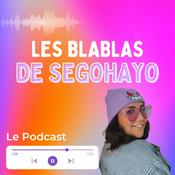 Podcast Les Blablas de Segohayo
