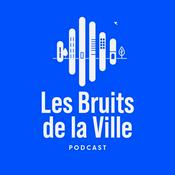 Podcast Les Bruits de la Ville