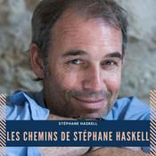 Podcast LES CHEMINS DE STEPHANE HASKELL