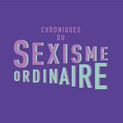 Podcast Chroniques du sexisme ordinaire