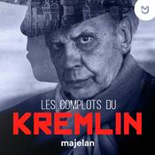 Podcast Les complots du Kremlin