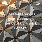 Podcast Les Conférences gesticulées, un concept de Franck Lepage