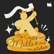 Podcast Les Contes des mille et une merdes