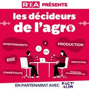 Podcast Les décideurs de l'agro