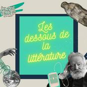 Podcast Les dessous de la littérature