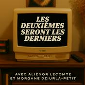 Podcast Les Deuxièmes seront les derniers