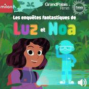 Podcast Les enquêtes fantastiques de Luz et Noa