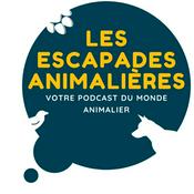 Podcast Les Escapades Animalières