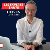 Podcast Les Experts Santé par Heiven Longévité