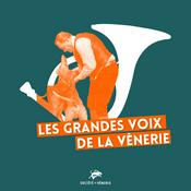 Podcast Les grandes voix de la vènerie