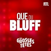 Podcast Les Grosses Têtes : que du bluff !