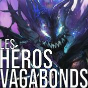 Podcast Les Héros Vagabonds - Saga Audio de Fantasy