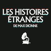 Les histoires étranges de Max Dionne