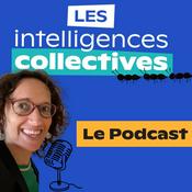 Podcast LES INTELLIGENCES COLLECTIVES