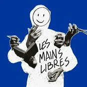 Podcast Les mains libres
