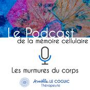 Podcast Les murmures du corps avec Anaëlle Le Coguic