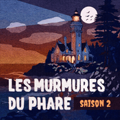 Podcast Les Murmures du Phare
