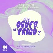 Podcast Les oeufs, au frigo ?