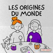 Podcast LES ORIGINES DU MONDE