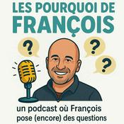 Podcast Les Pourquoi de François