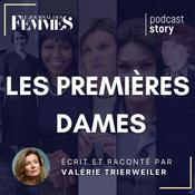 Podcast LES PREMIÈRES DAMES