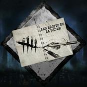Podcast Les récits de la brume ( Histoires d'horreur de Dead By Daylight)