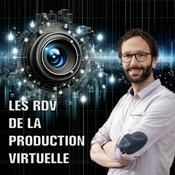 Podcast Les rendez-vous de la production virtuelle