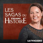 Podcast Les Sagas du Figaro Histoire