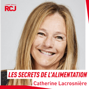 Podcast Les secrets de l&rsquo;alimentation &#8211; Catherine Lacrosnière