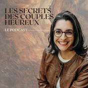 Podcast Les Secrets des Couples Heureux