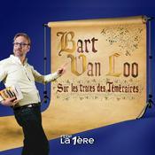 Podcast Sur les traces des Téméraires avec Bart Van Loo