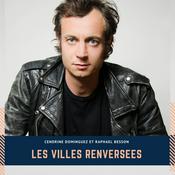 Podcast LES VILLES RENVERSEES