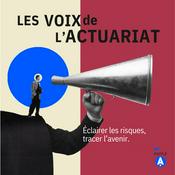 Podcast Les Voix de l'Actuariat