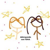 Podcast Debrayando con TDHA