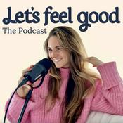 Podcast Let's Feel Good Podcast