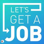 Podcast Let's Get A Job