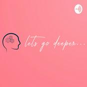 Podcast Let’s Go Deeper W/ Gabrielle
