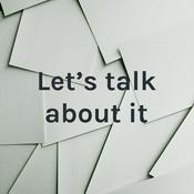 Podcast Let's talk about it