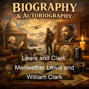 Podcast Lewis and Clark: Meriwether Lewis and William Clark