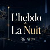 Podcast L'hebdo de La Nuit