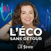 Podcast L’Éco Sans Détour: l'actualité économique