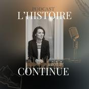 Podcast L'Histoire Continue