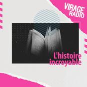 Podcast L'histoire Incroyable by Virage Radio