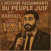 Podcast L'histoire passionnante du peuple juif avec Raphael
