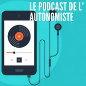 Podcast Le podcast de l'autonomiste